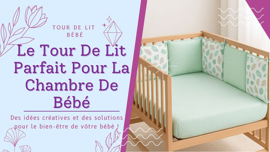 Le Tour De Lit Parfait Pour La Chambre De Bébé