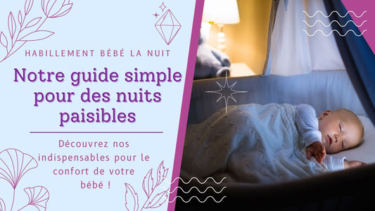 Comment habiller bébé la nuit - Guide complet